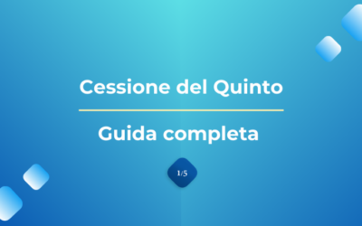 Cessione del quinto: guida completa